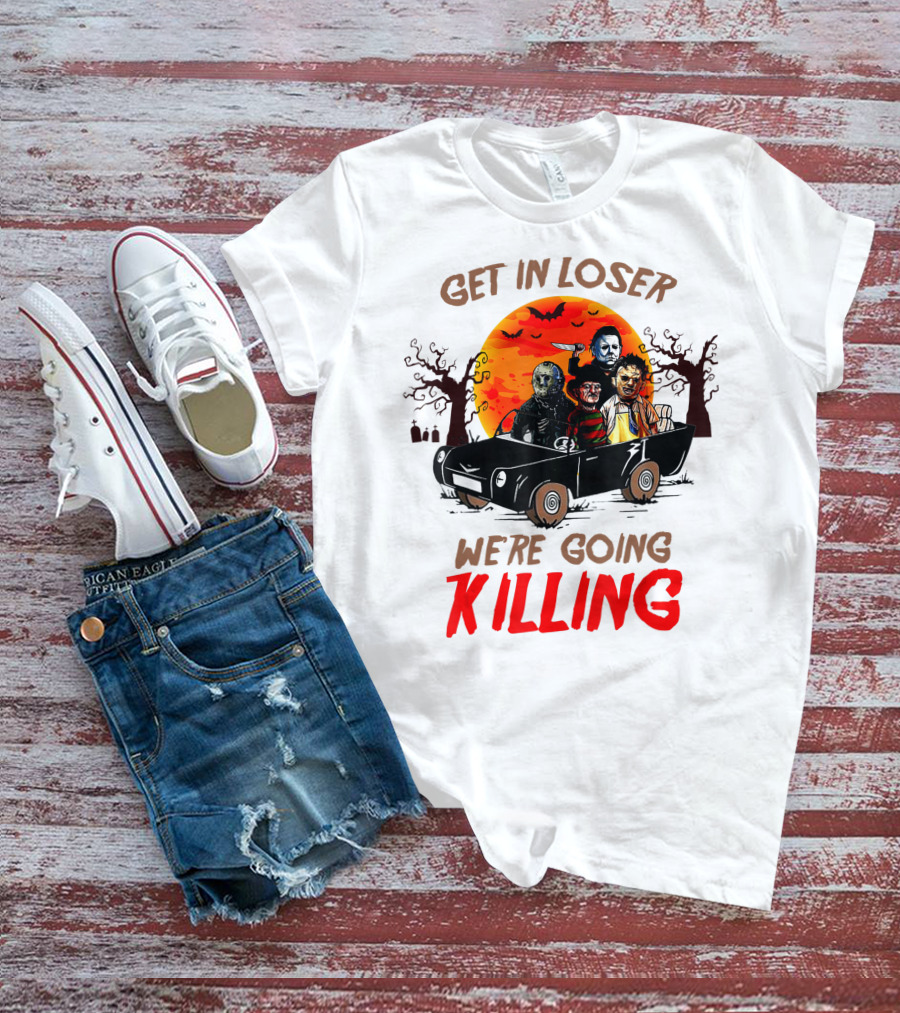 Get In Loser We're Going Killing Halloween Horror Characters Spooky Sunset T-Shirt