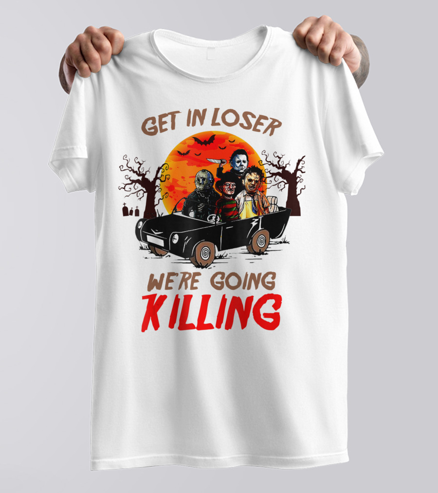Get In Loser We're Going Killing Halloween Horror Characters Spooky Sunset T-Shirt