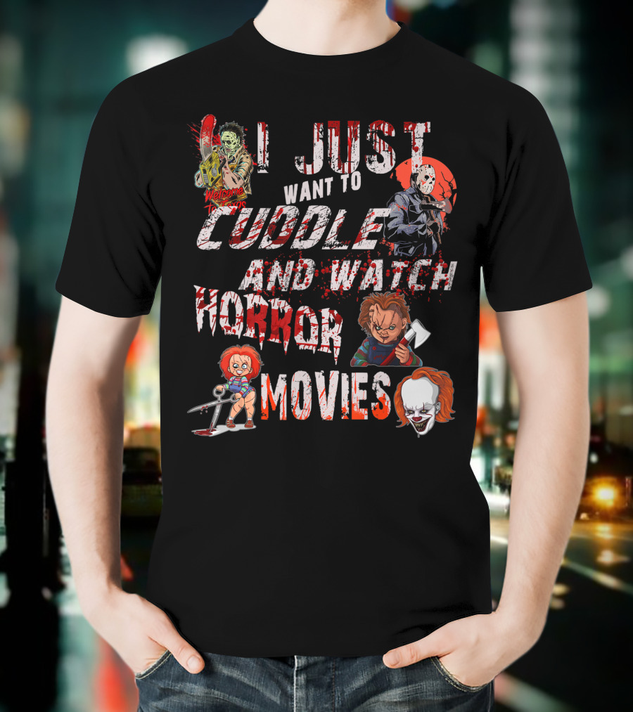 I Just Want To Cuddle And Watch Horror Movies Halloween T-Shirt