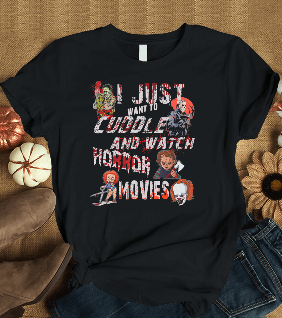 I Just Want To Cuddle And Watch Horror Movies Halloween T-Shirt