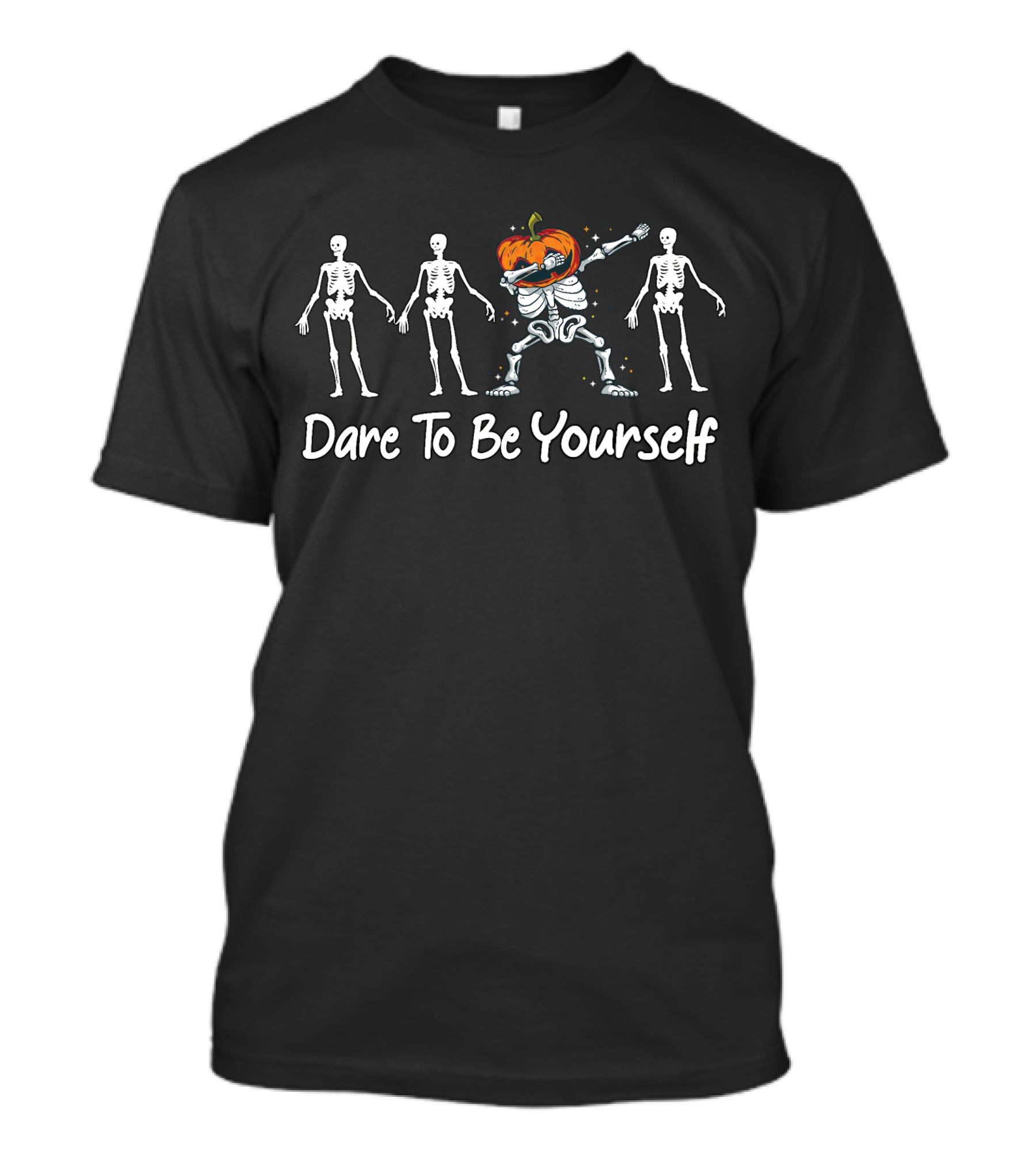 Dare To Be Yourself Pumpkin Dabbing Skeleton Surrounded By Skeletons T-Shirt