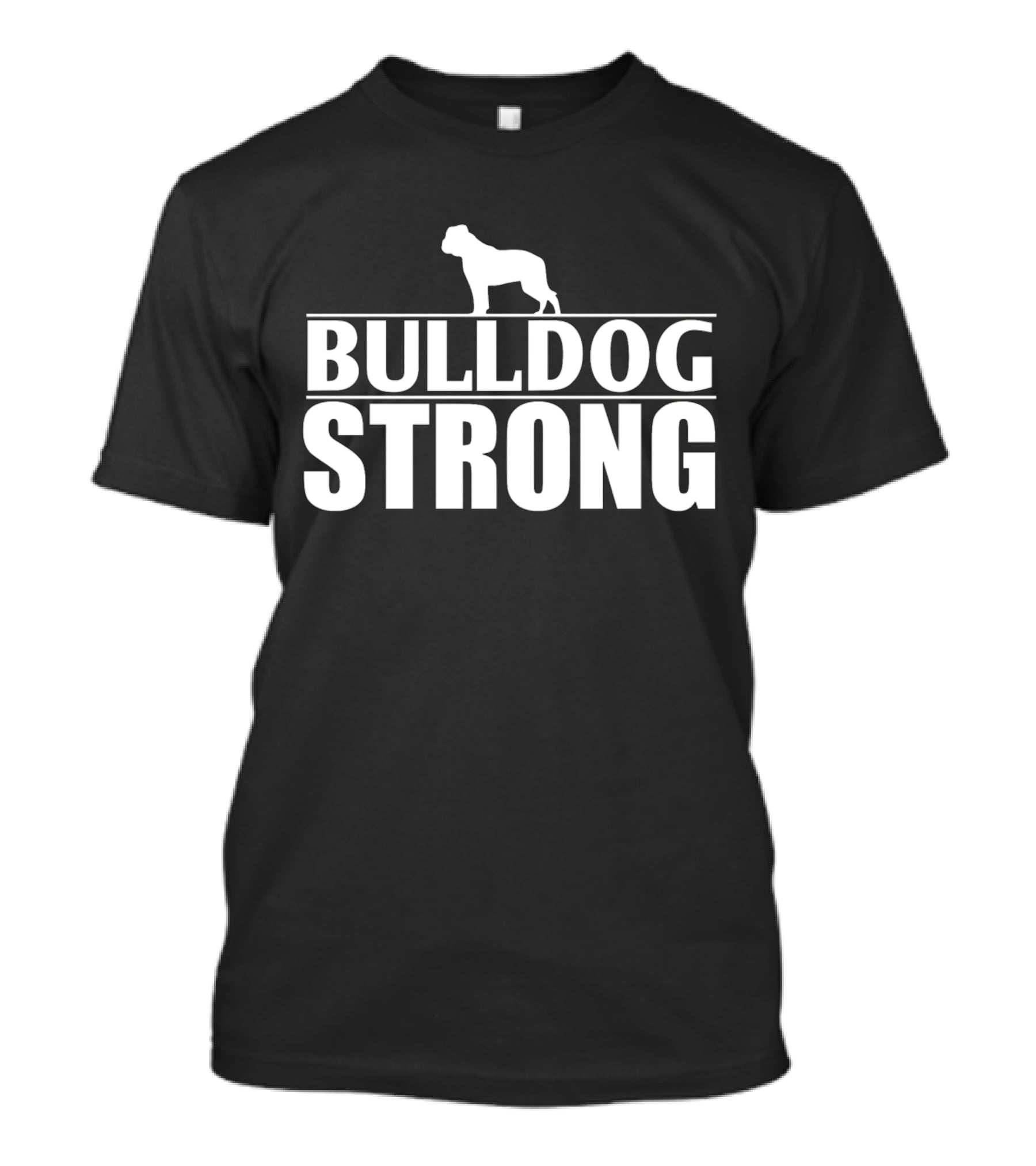 Bulldog Strong Bold Funny T-Shirt