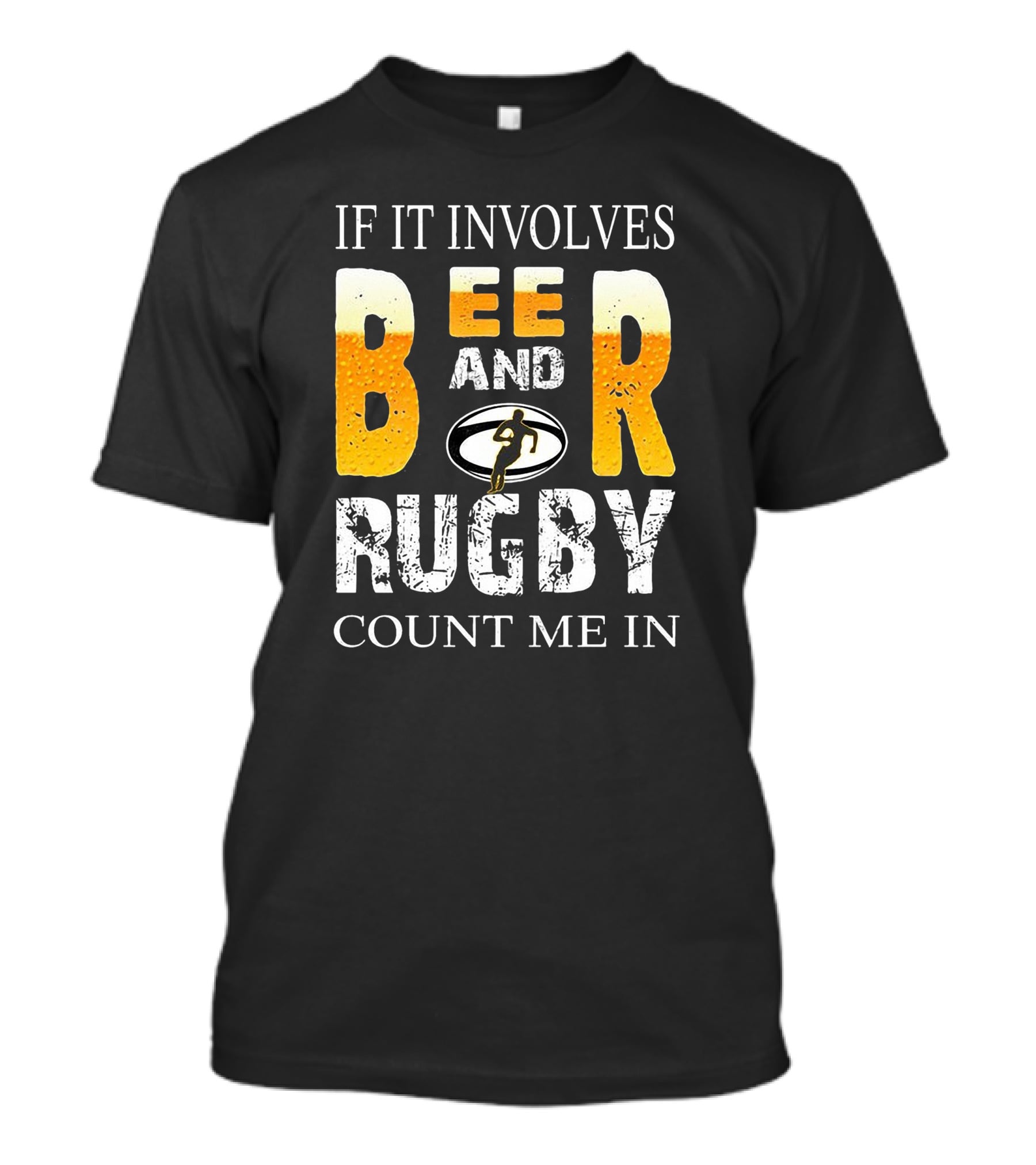 If It Involves Beer And Rugby With Running Player Symbol Count Me In T-Shirt