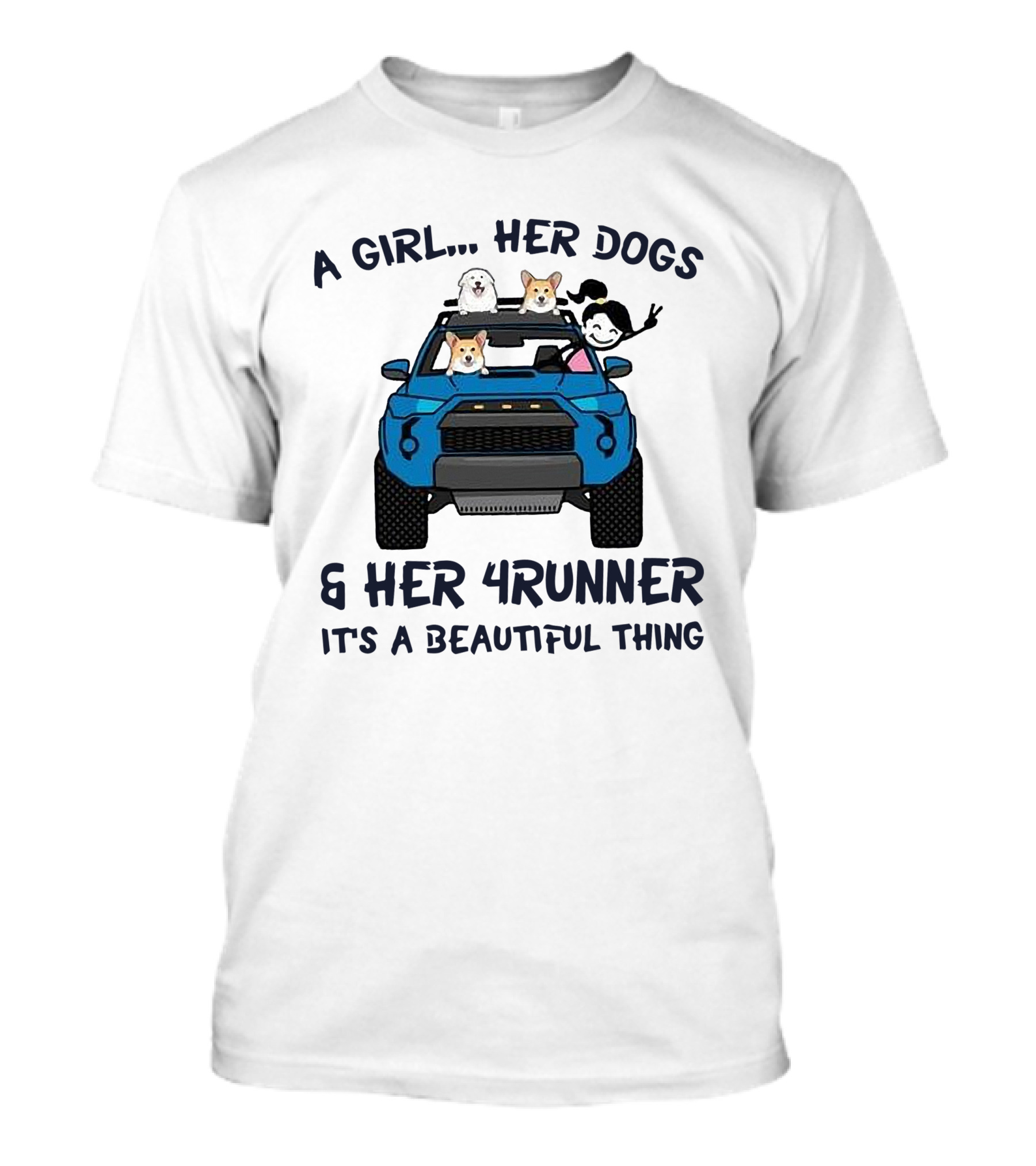 A Girl Her Dogs Her 4Runner It's A Beautiful Thing T-Shirt