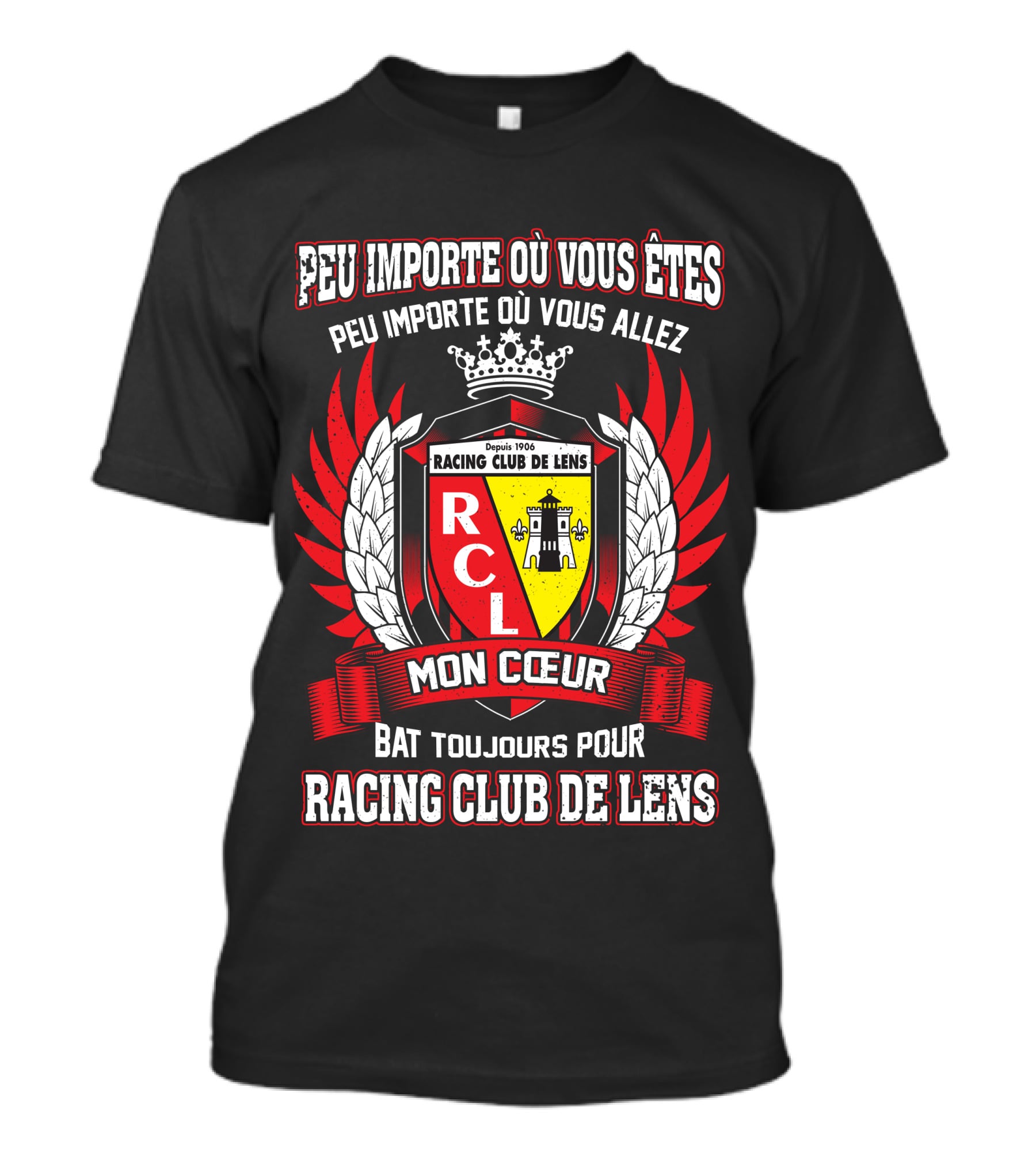 Peu Importe Où Vous Êtes Racing Club De Lens Mon Cœur Bat Toujours Pour Racing Club De Lens T-Shirt