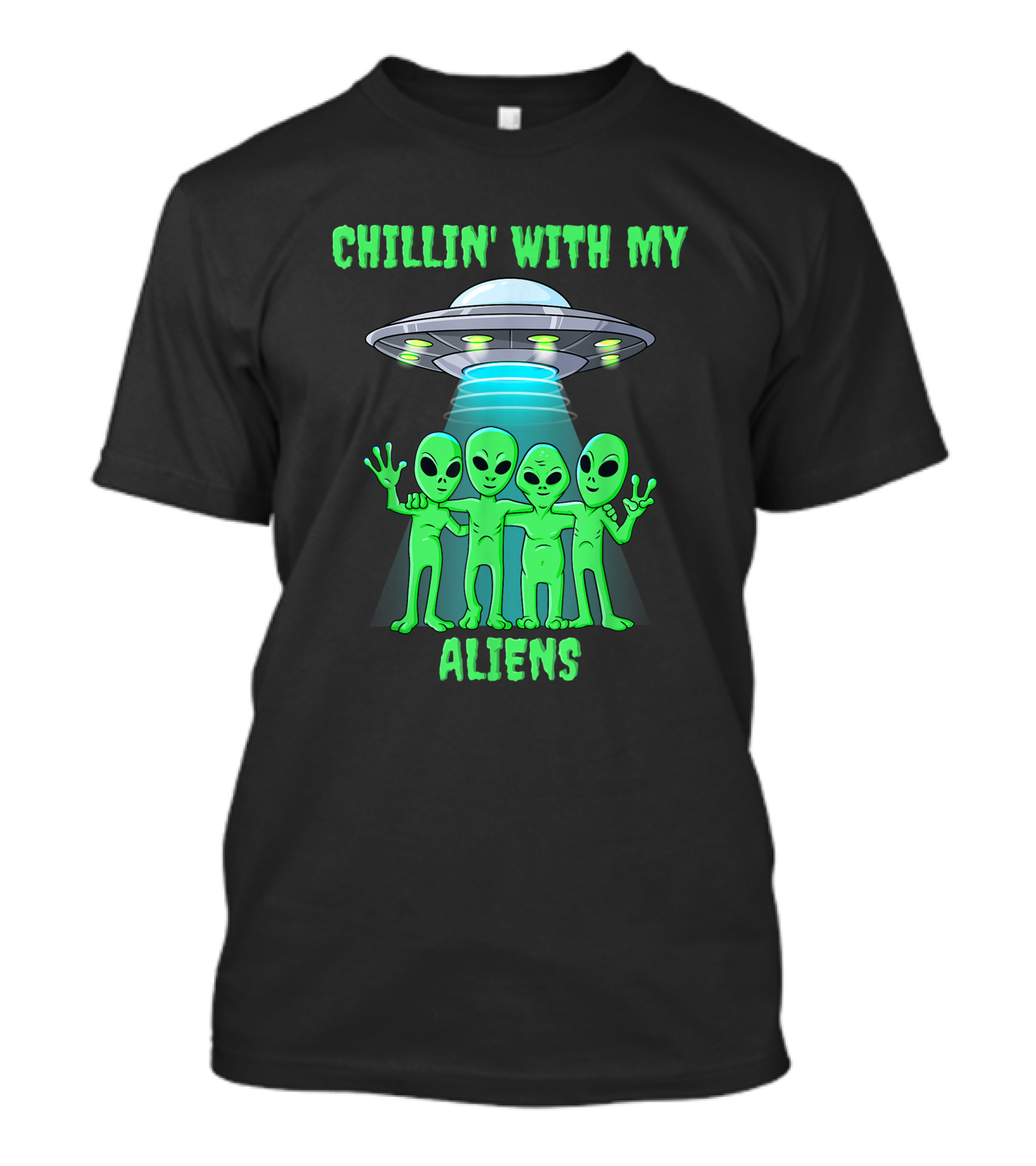 CHILLIN' WITH MY ALIENS UFO FRIENDS T-Shirt