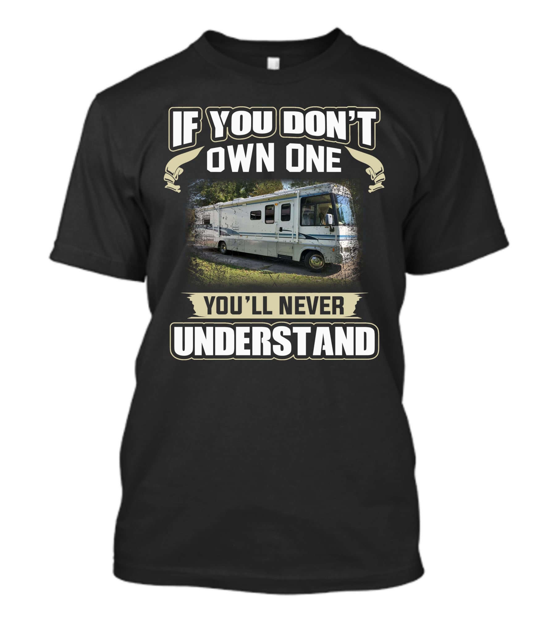 If You Don't Own One You'll Never Understand Winnebago T-Shirt