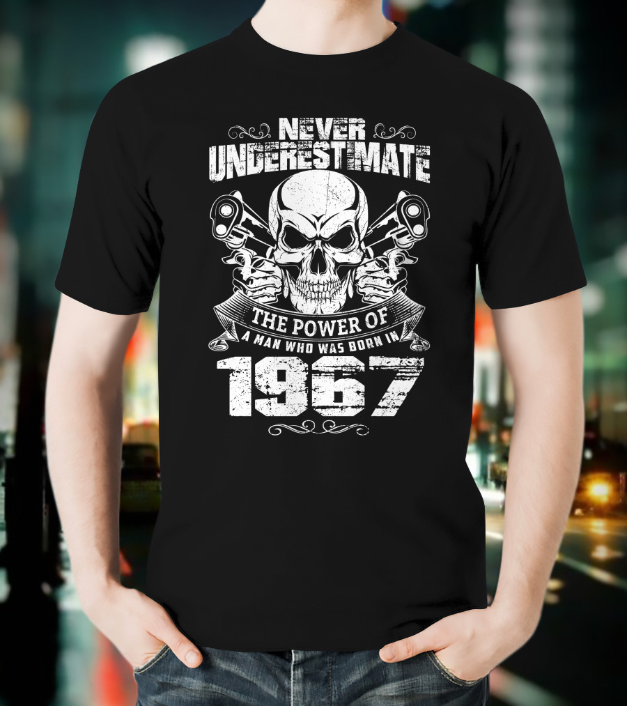 Never Underestimate The Power Of A Man Who Was Born In 1967 Skull And Pistons T-Shirt
