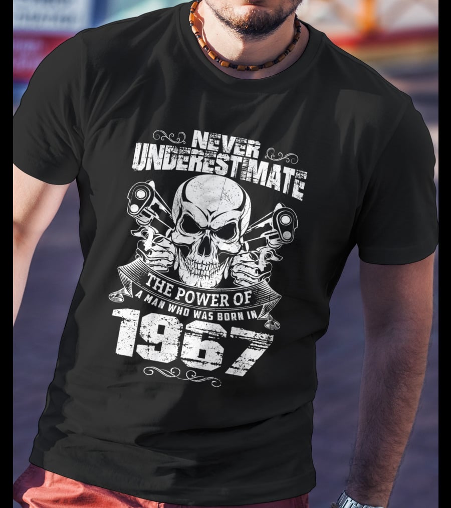 Never Underestimate The Power Of A Man Who Was Born In 1967 Skull And Pistons T-Shirt