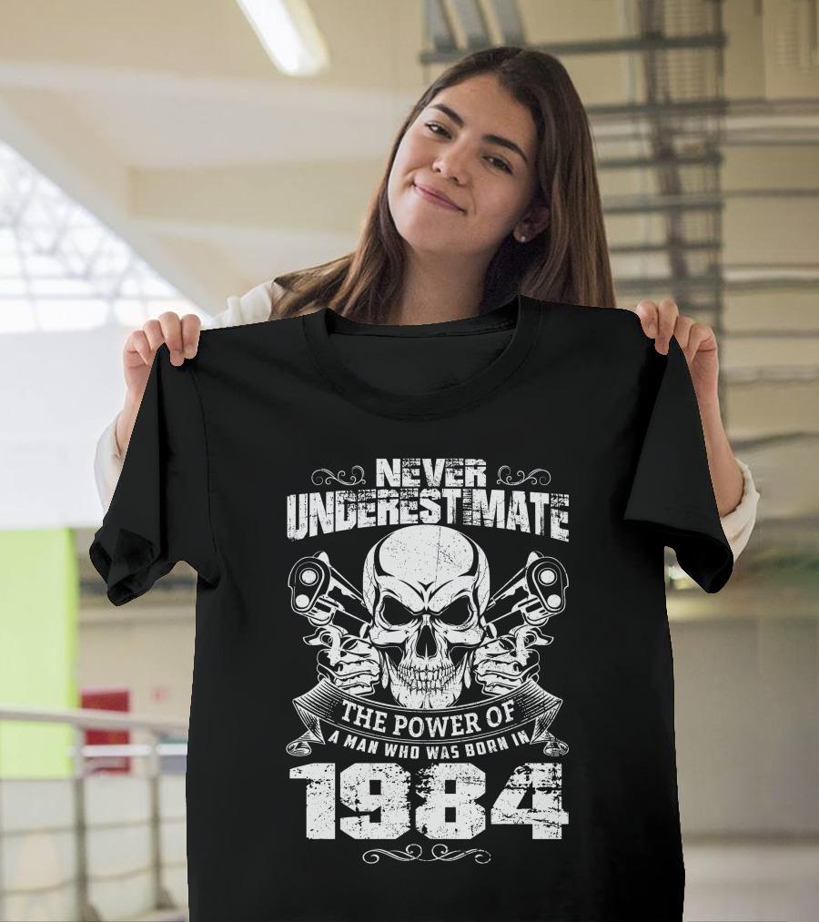 Never Underestimate The Power Of A Man Who Was Born In 1984 Skull Pistons T-Shirt