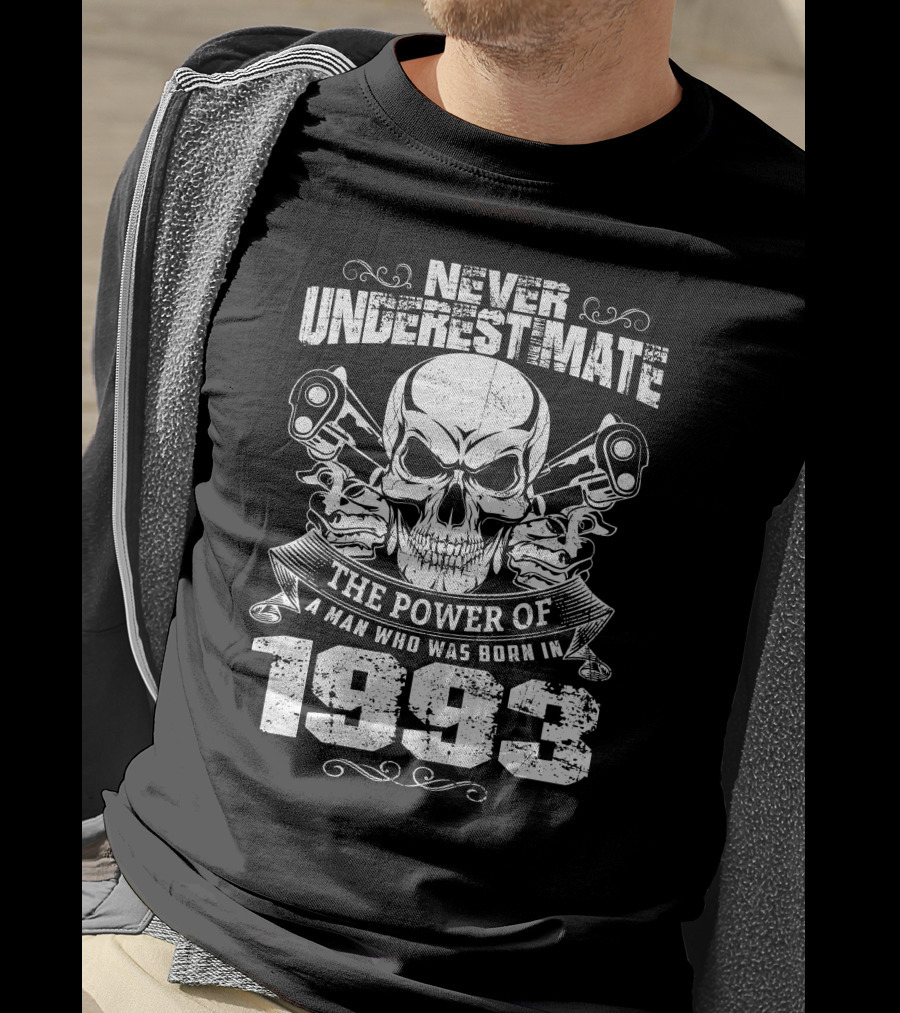 Never Underestimate The Power Of A Man Born In 1993 With Skull And Pistons T-Shirt