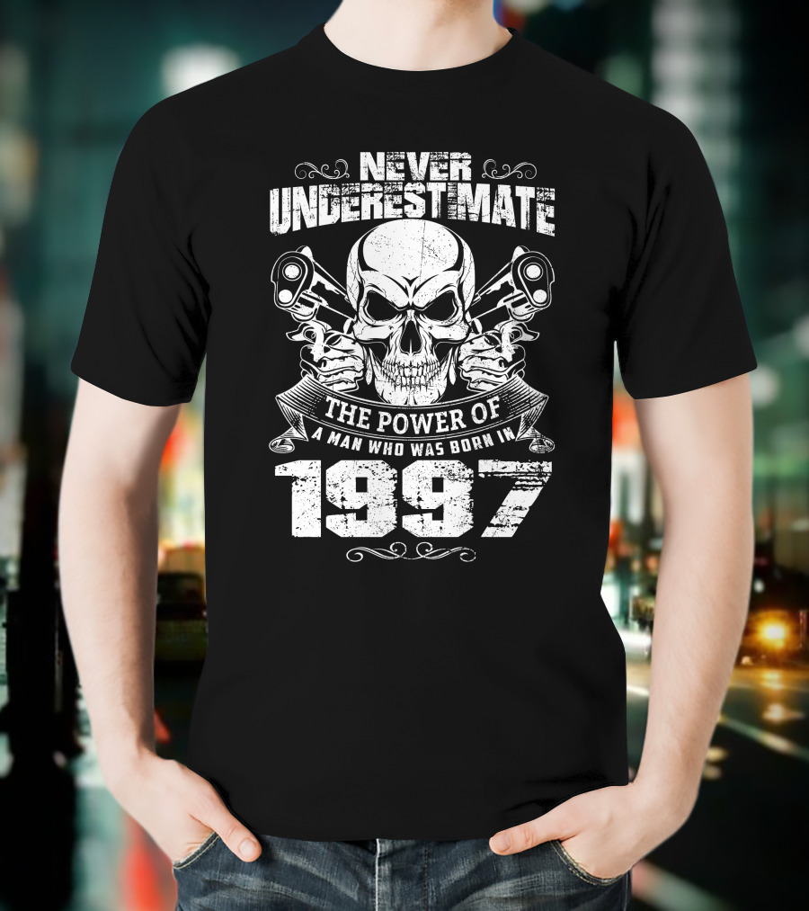Never Underestimate The Power Of A Man Who Was Born In 1997 Skull Pistons Motif T-Shirt