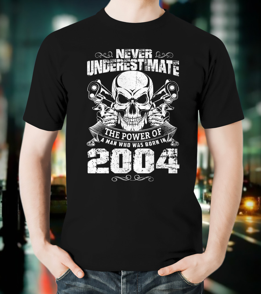 Never Underestimate The Power Of A Man Born In 2004 Skull And Pistons T-Shirt