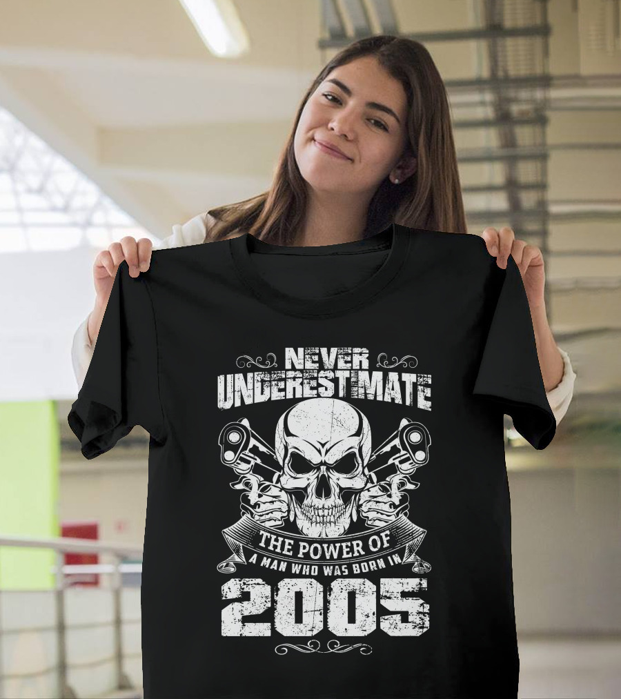 Never Underestimate The Power Of A Man Born In 2005 Skull And Pistons T-Shirt