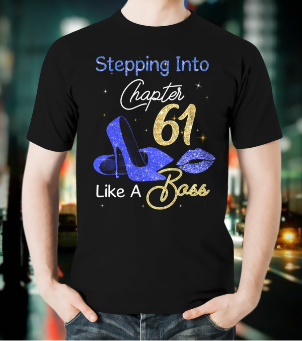 Stepping Into Chapter 61 Like A Boss T-Shirt