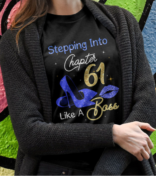 Stepping Into Chapter 61 Like A Boss T-Shirt