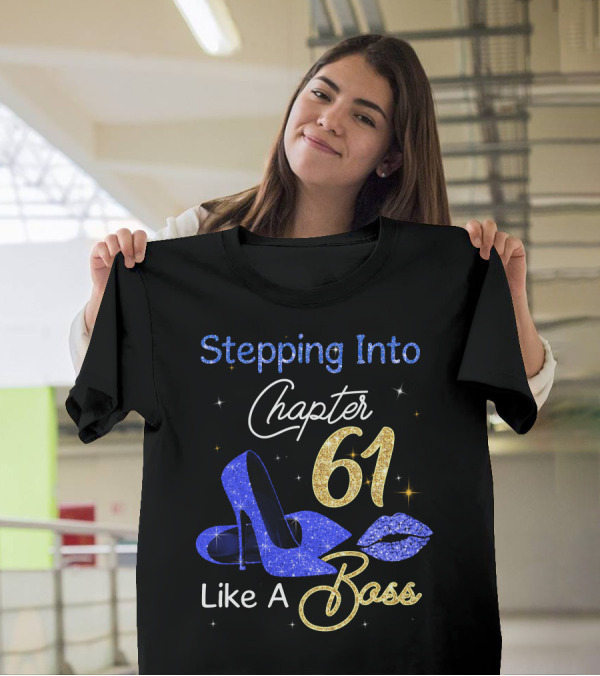 Stepping Into Chapter 61 Like A Boss T-Shirt