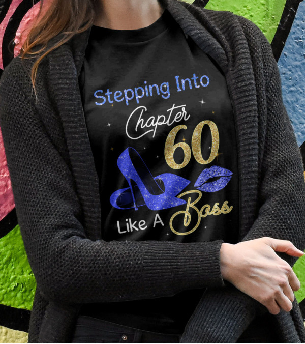 Stepping Into Chapter 60 Like A Boss T-Shirt
