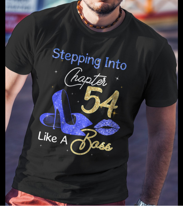 Stepping Into Chapter 54 Like A Boss T-Shirt