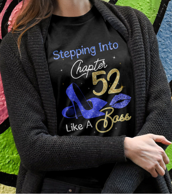 Stepping Into Chapter 52 Like A Boss T-Shirt