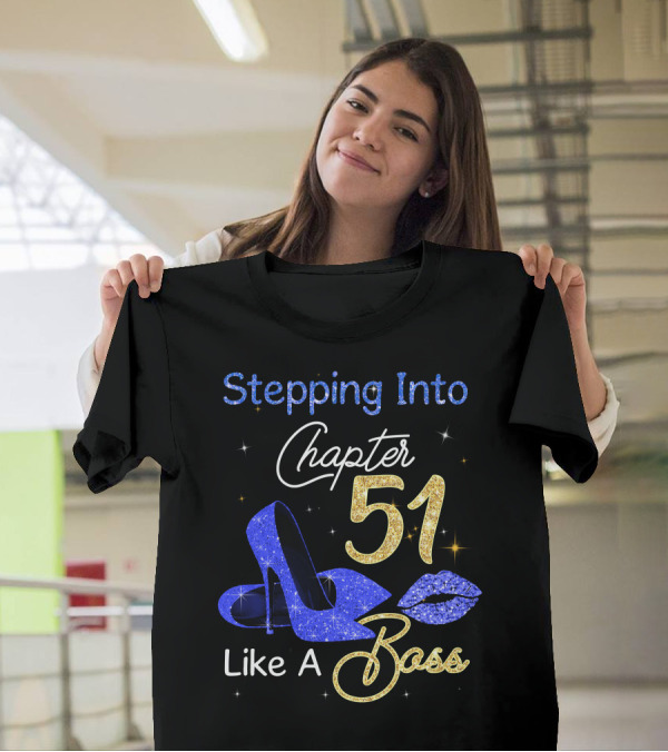 Stepping Into Chapter 51 Like A Boss T-Shirt