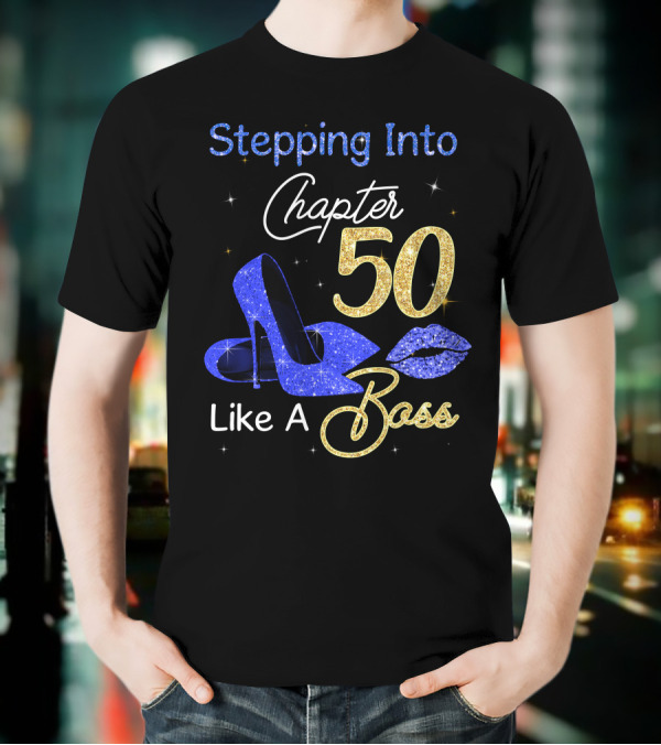 Stepping Into Chapter 50 Like A Boss T-Shirt