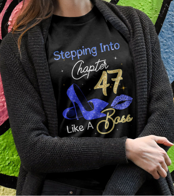 Stepping Into Chapter 47 Like A Boss T-Shirt