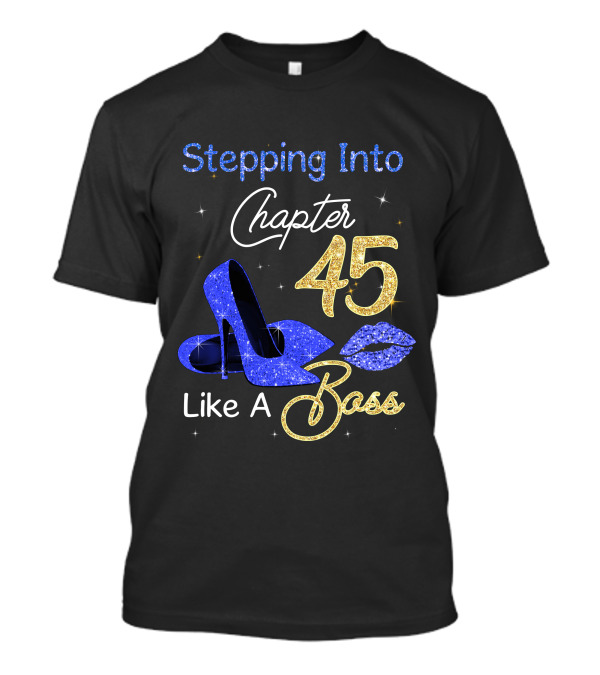 Stepping Into Chapter 45 Like A Boss T-Shirt