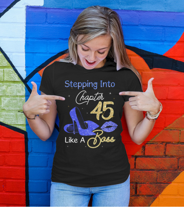 Stepping Into Chapter 45 Like A Boss T-Shirt