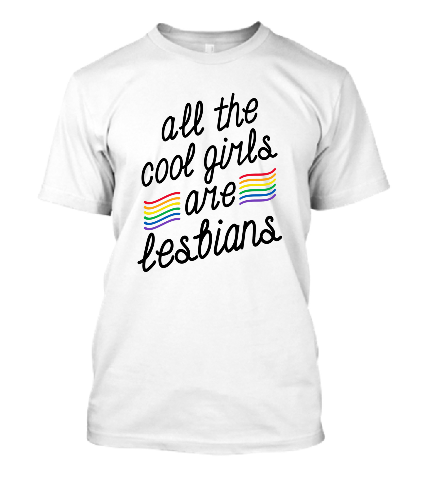 All The Cool Girls Are Lesbians Rainbow Pride Stripes T-Shirt