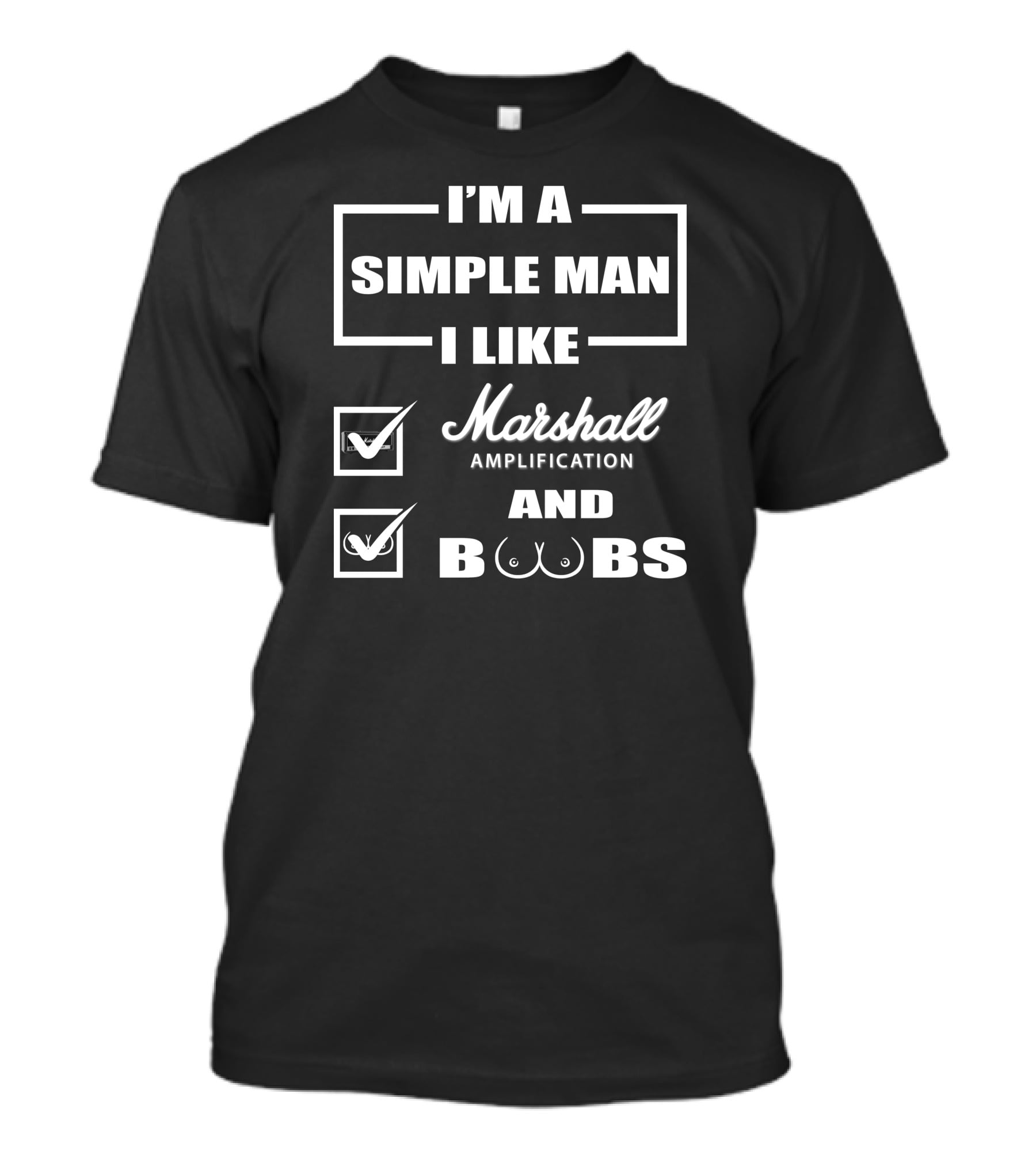 I'm A Simple Man I Like Marshall Amplification And Boobs T-Shirt