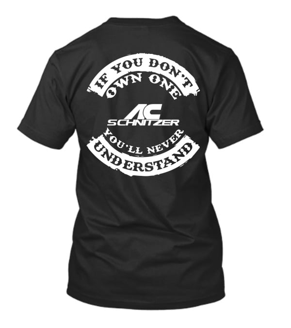 AC Schnitzer If You Don't Own One You'll Never Understand T-Shirt
