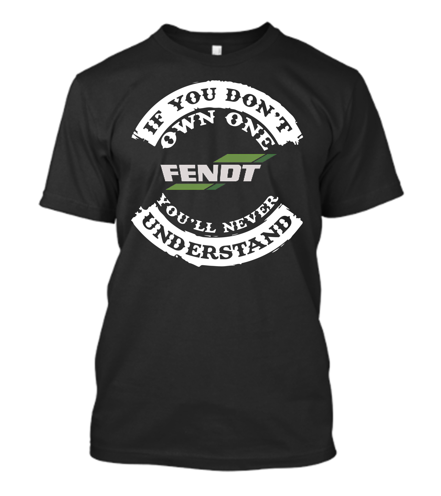 If You Don't Own One Fendt 110 You'll Never Understand T-Shirt