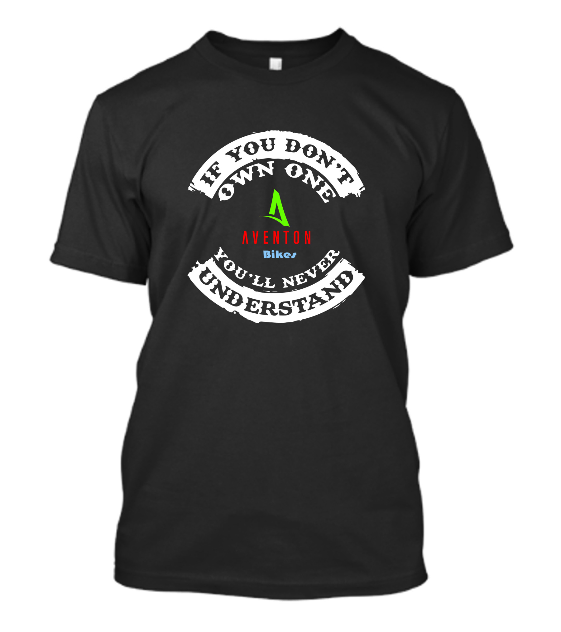 If You Don't Own One Aventon Bikes You'll Never Understand T-Shirt