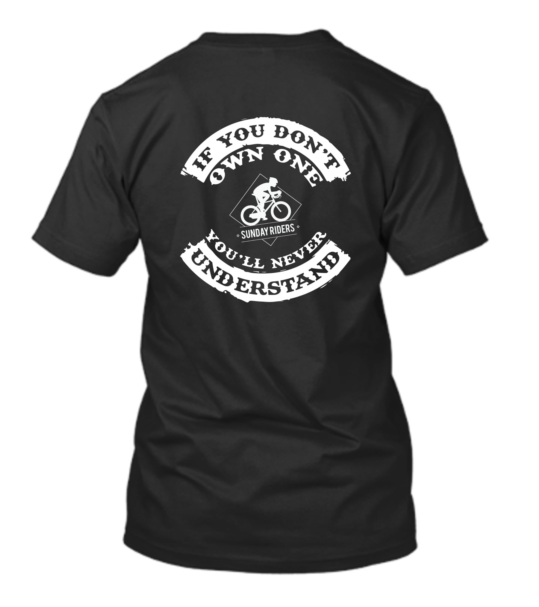 If You Don't Own One You'll Never Understand Sunday Riders T-Shirt