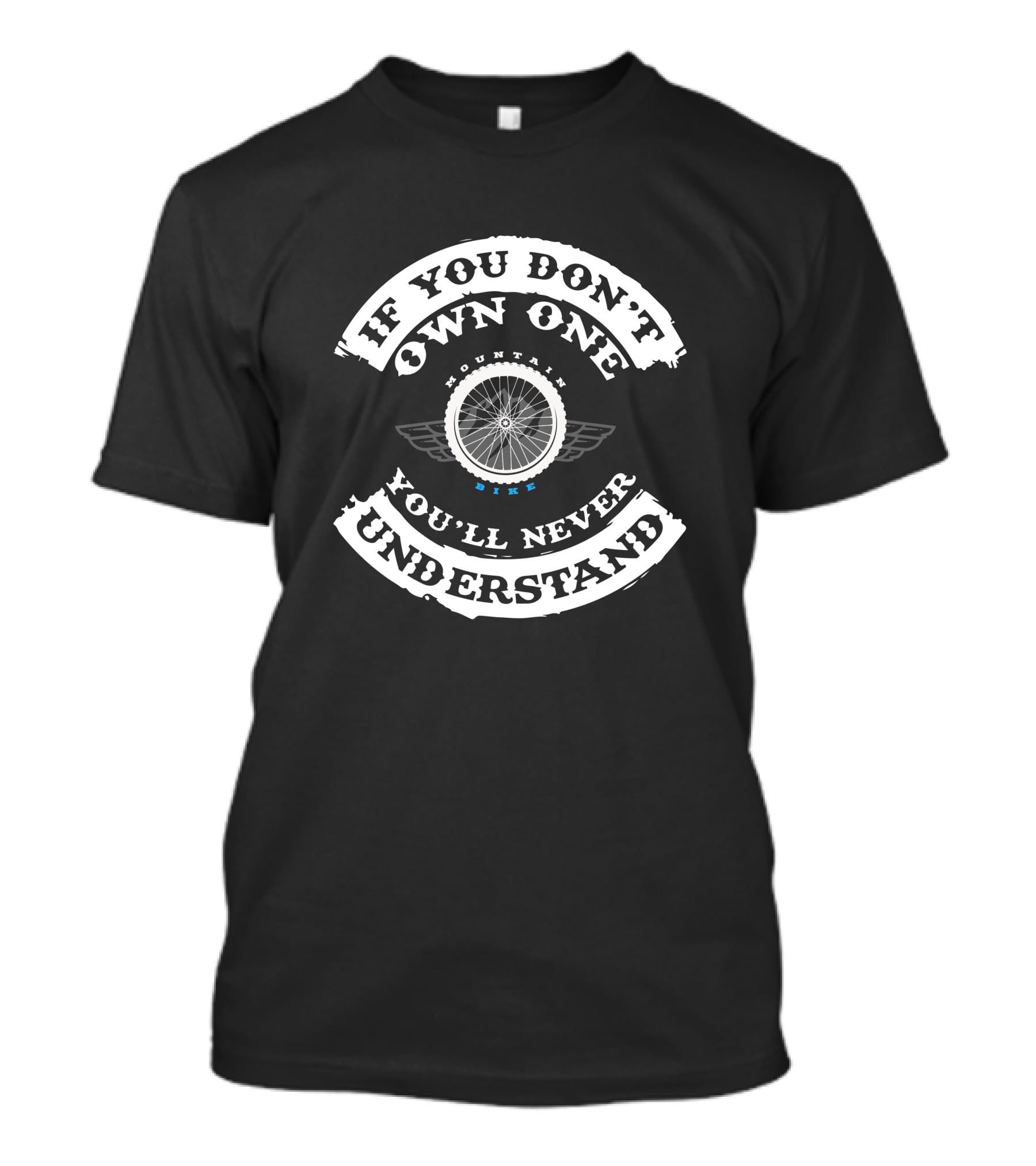 If You Don't Own One You'll Never Understand 29er Mountain Bike T-Shirt