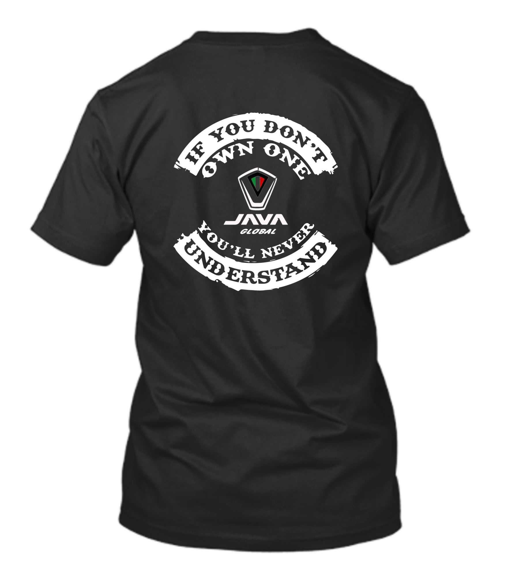 If You Don't Own One You'll Never Understand Java Global T-Shirt