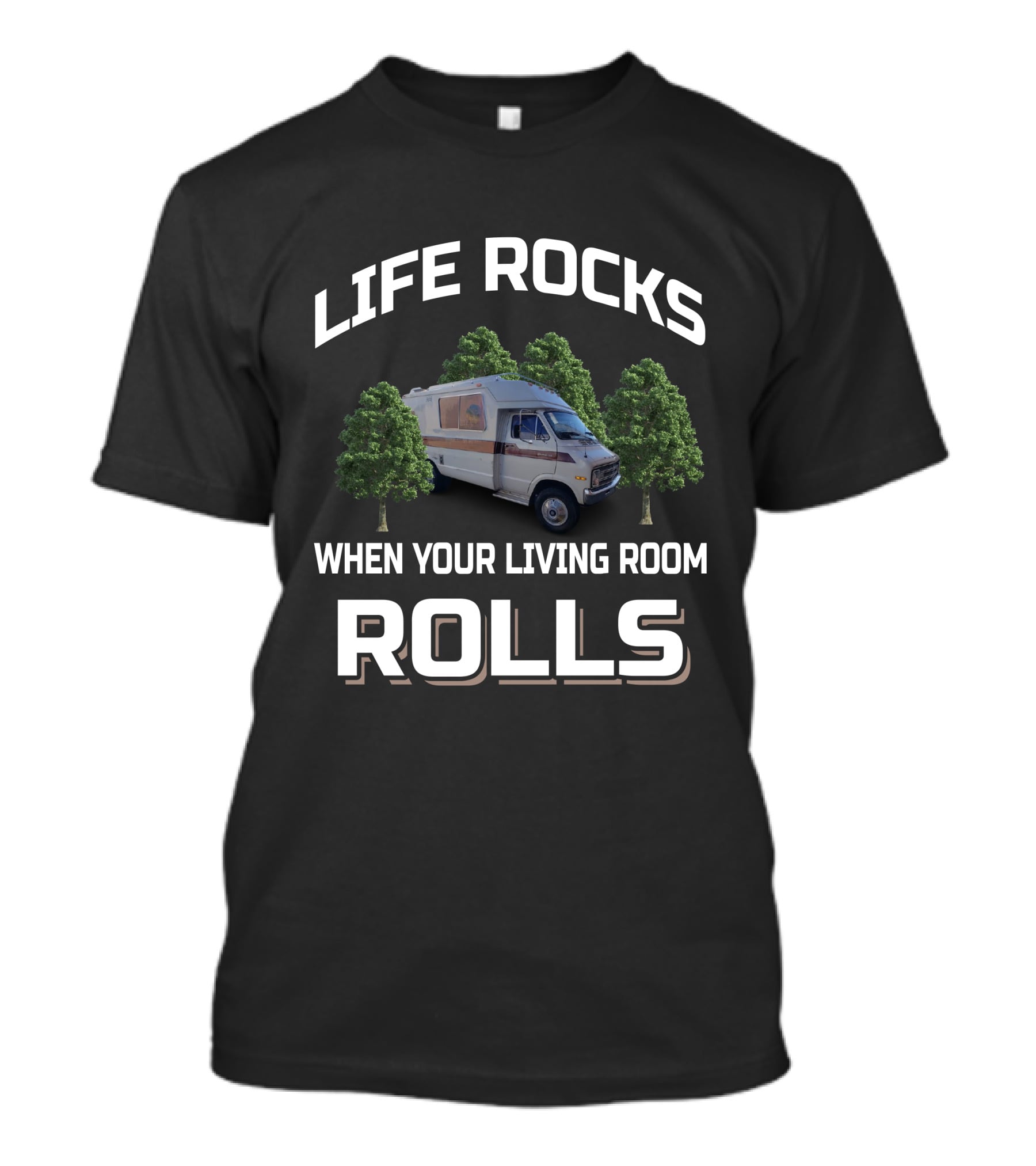 LIFE ROCKS WHEN YOUR LIVING ROOM ROLLS Chinook RV1 T-Shirt