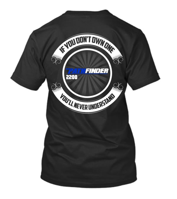 If You Don't Own One Pathfinder 2200 You'll Never Understand T-Shirt