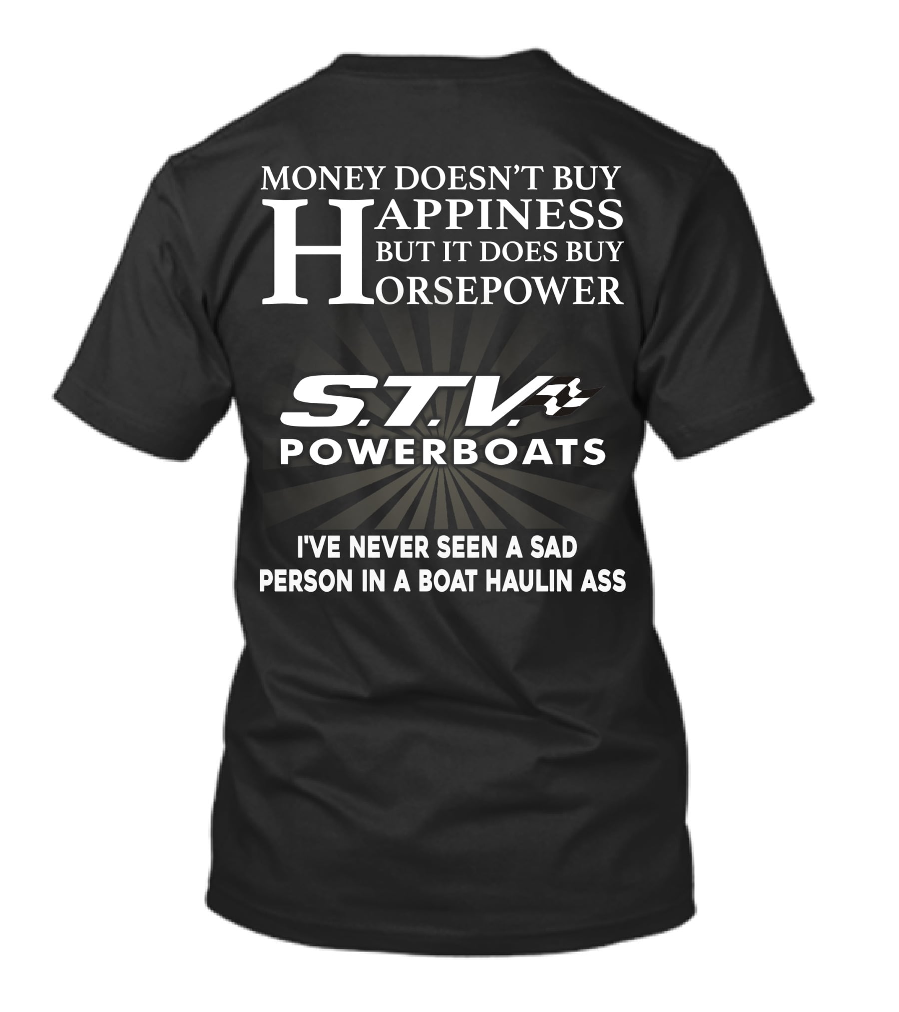 Money Doesn't Buy Happiness STV Powerboats Haulin Ass T-Shirt