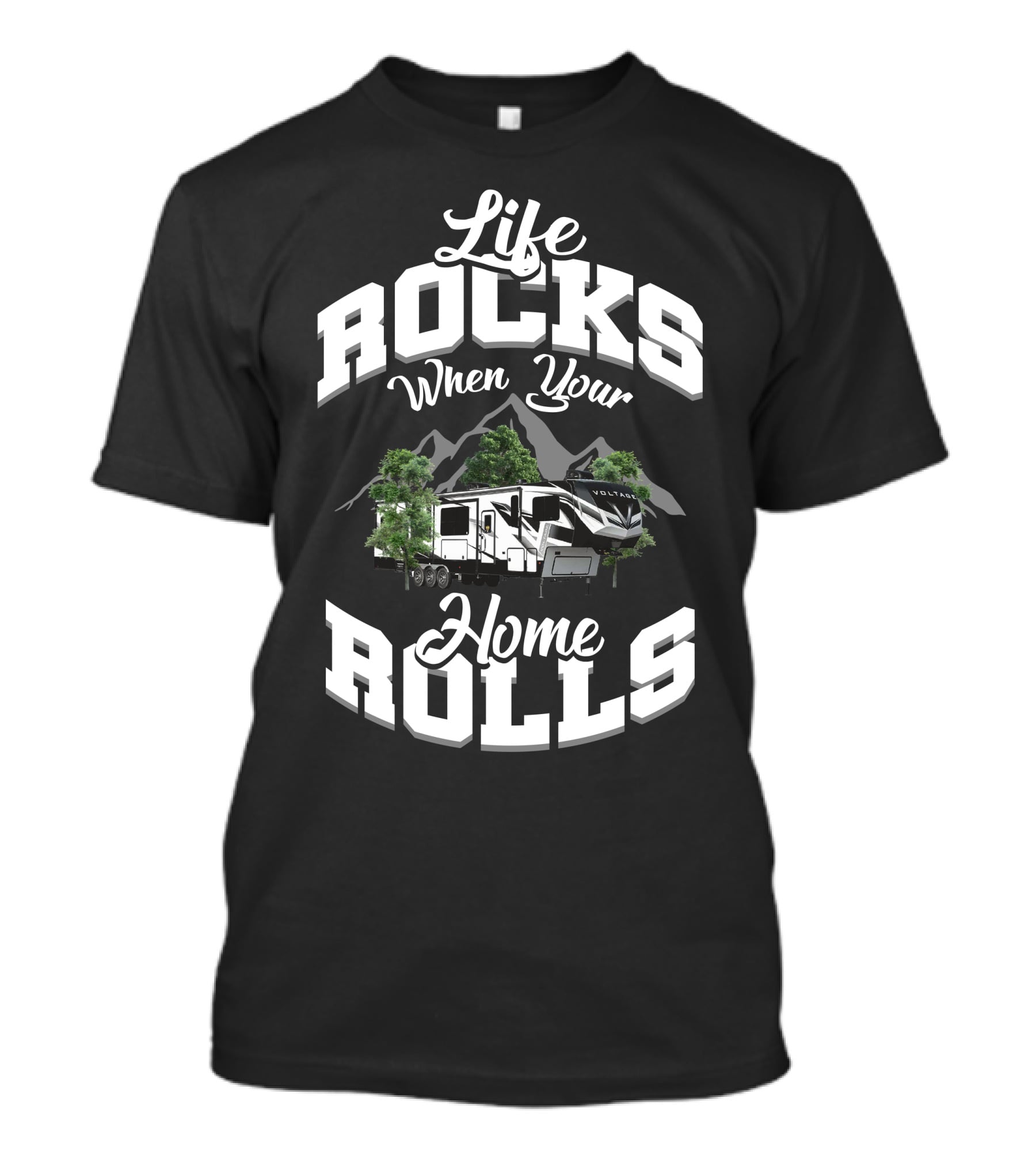 Life Rocks When Your Home Rolls Voltage Toyhaulers 4145 T-Shirt