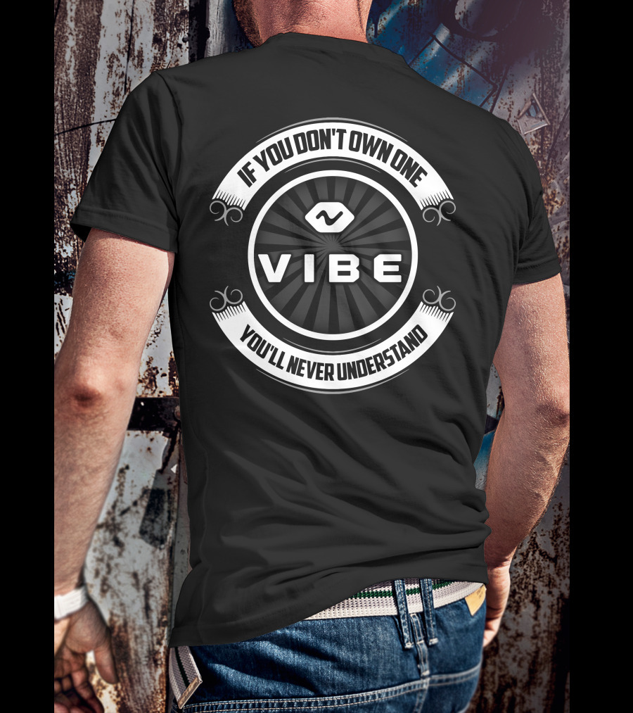 If You Don't Own One You'll Never Understand Vibe Shearwater T-Shirt