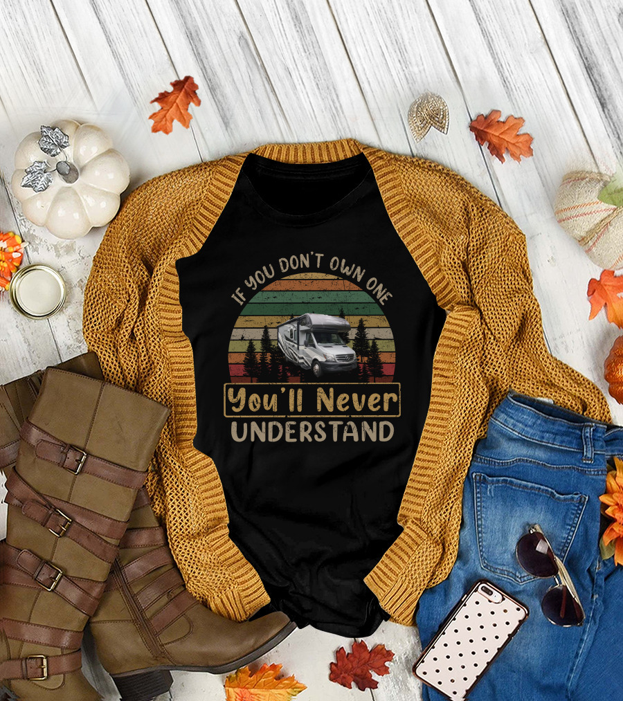If You Don’t Own One You’ll Never Understand Retro RV Camper T-Shirt