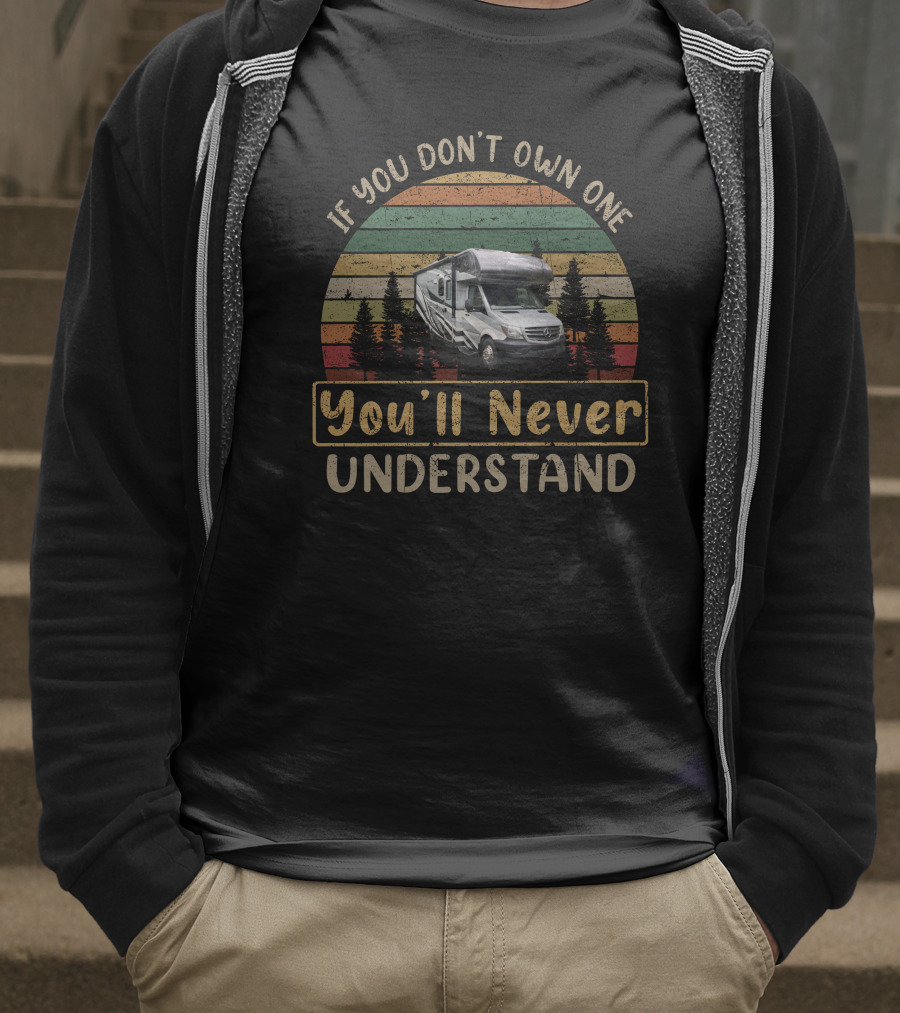 If You Don’t Own One You’ll Never Understand Retro RV Camper T-Shirt