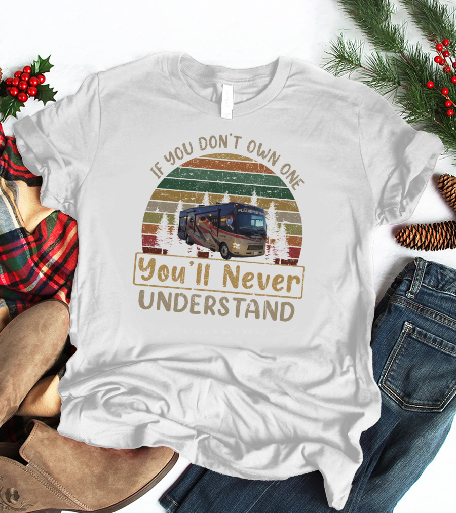 If You Don't Own One You'll Never Understand RV Forest Retro Vintage T-Shirt