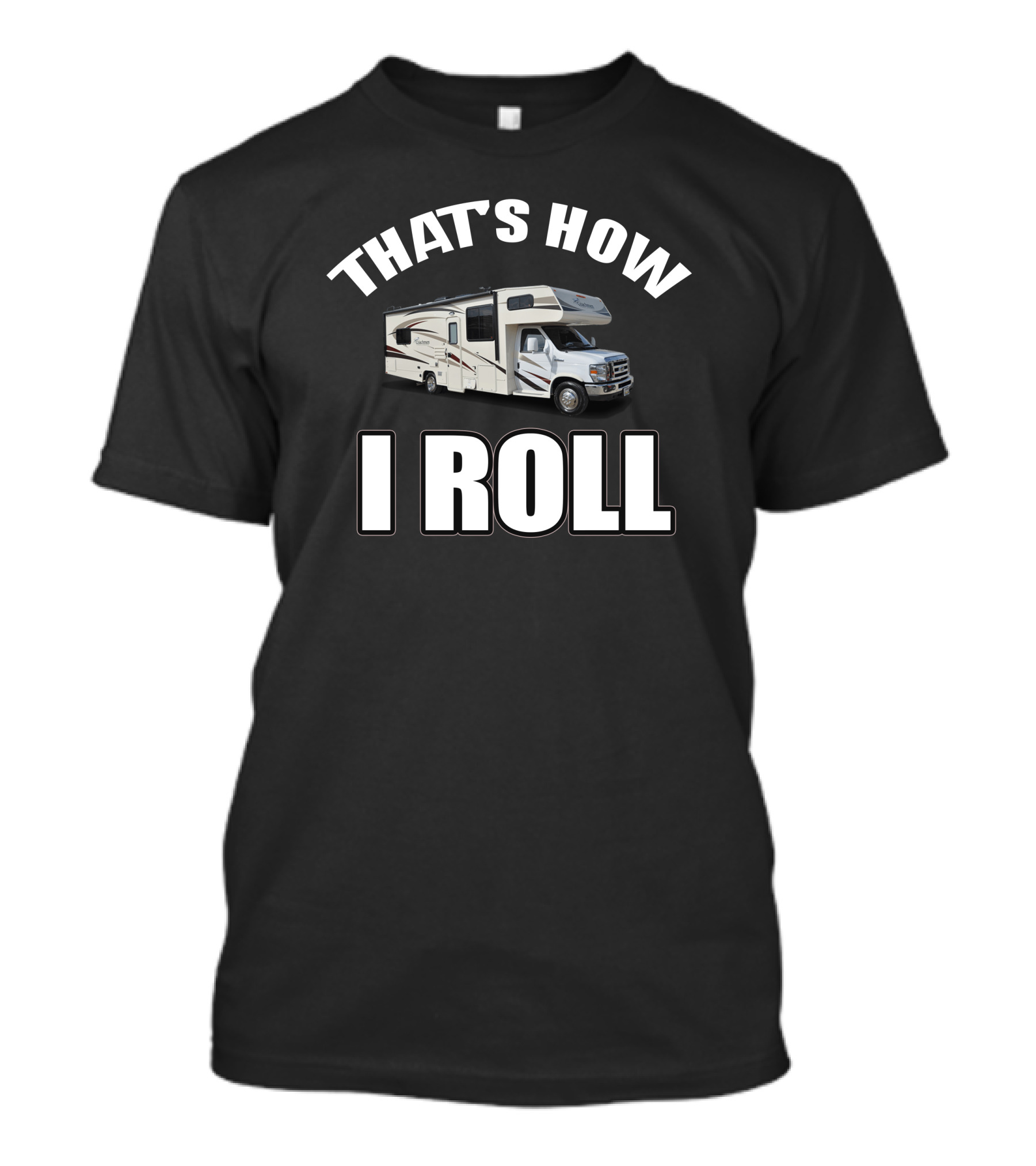 That's How I Roll Coachmen Freelander RV T-Shirt