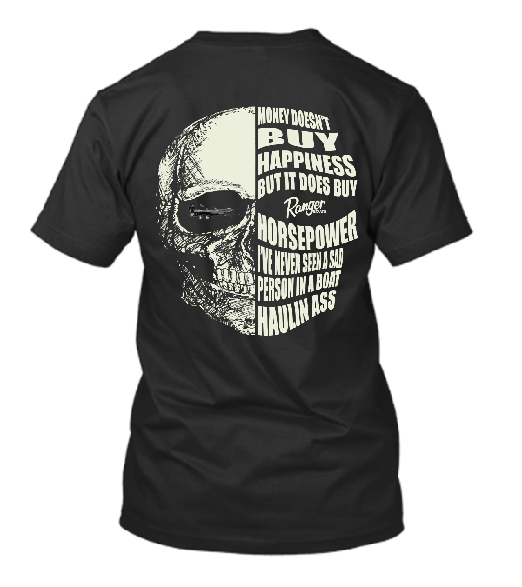 Money Doesn't Buy Happiness Ranger Boats Horsepower Haulin Ass T-Shirt