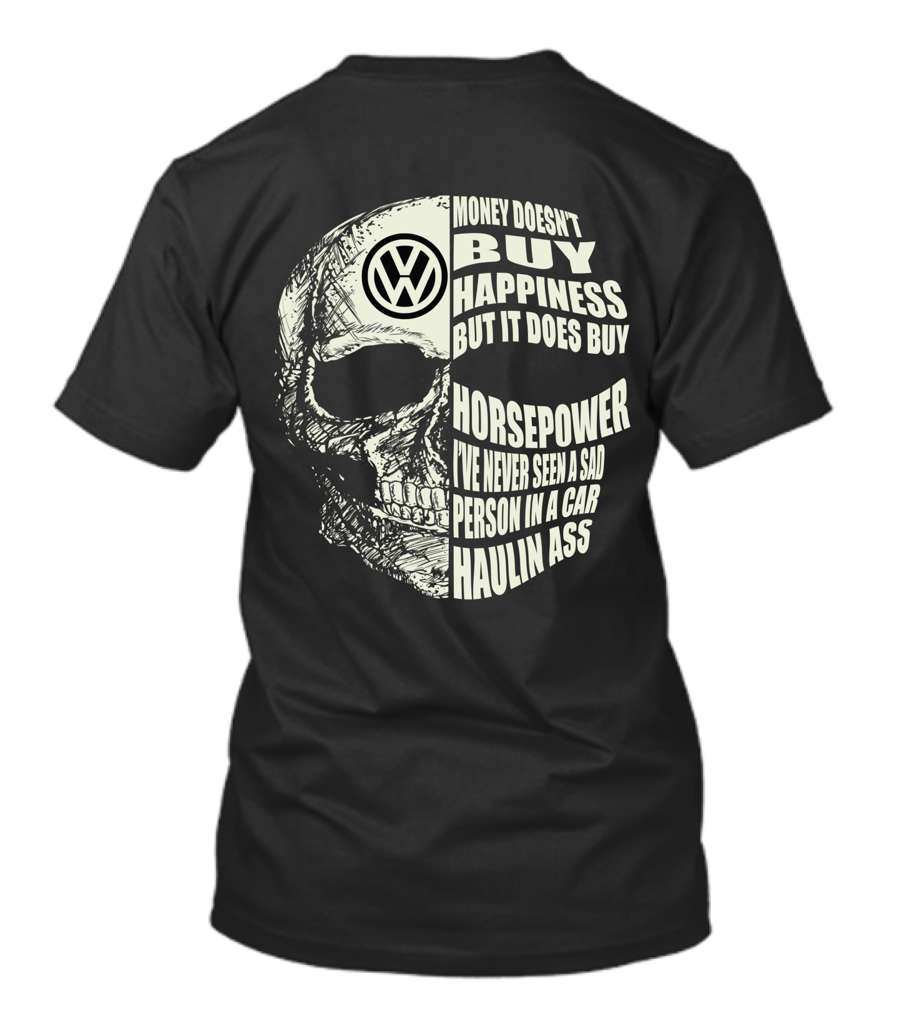 Money Doesn't Buy Happiness But It Does Buy Horsepower VW Car Skull T-Shirt