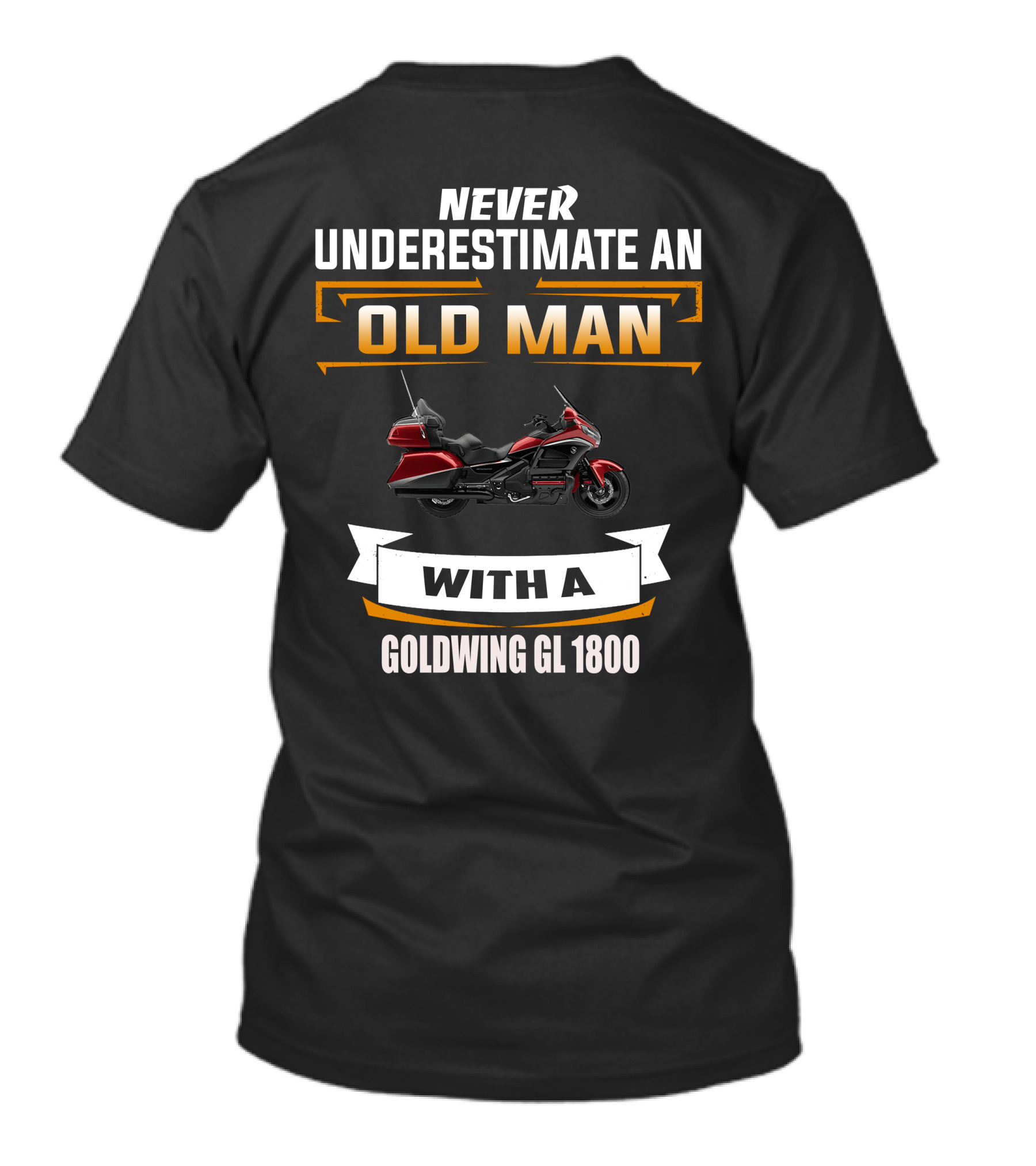 Never Underestimate An Old Man With A Goldwing GL 1800 T-Shirt