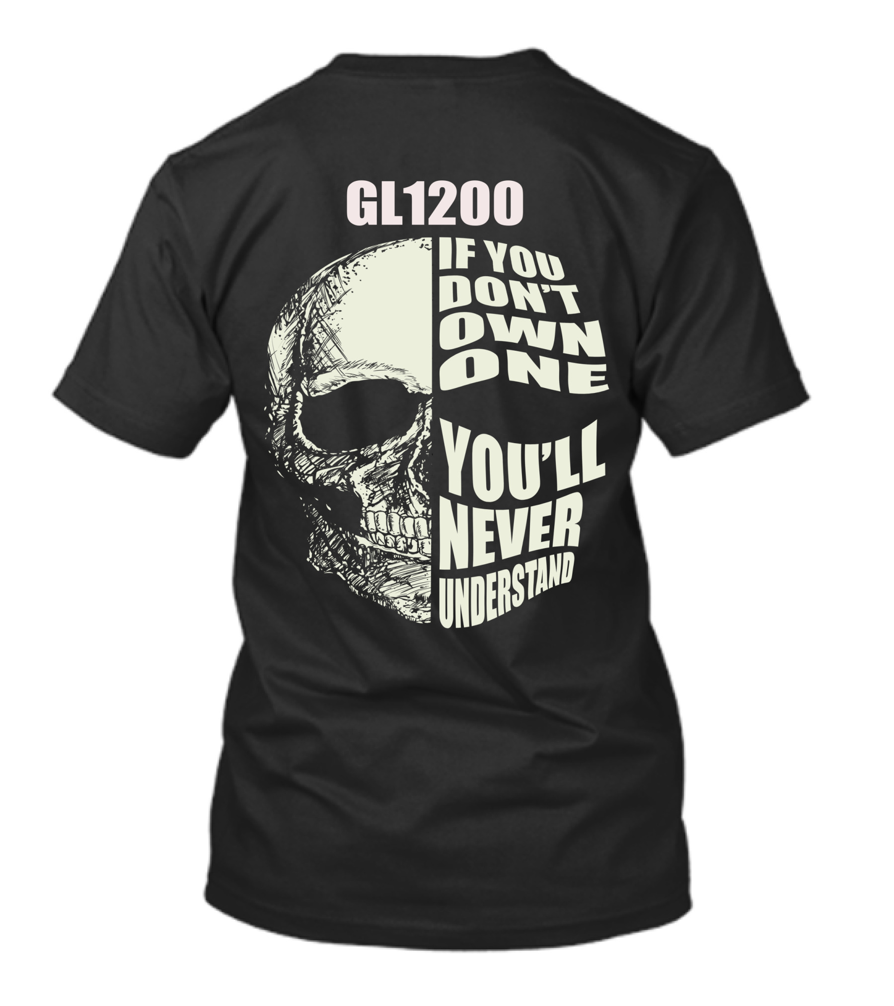 GL1200 If You Don't Own One You'll Never Understand Skull T-Shirt